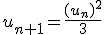 u_{n+1}=\frac{(u_n)^2}{3}